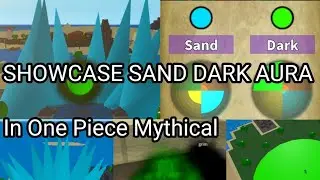 Showcase Sand Dark Aura In One Piece Mythical / OP:M
