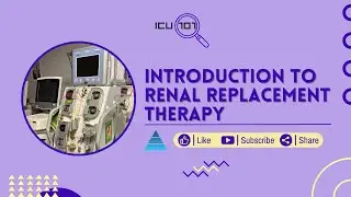 ICU 101: Introduction to Renal Replacement Therapy in the ICU | Critical Care Basics