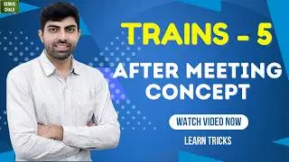 Trains - 5 | AFTER MEETING CONCEPT |Problem on trains | Train Problems| Genius chalk
