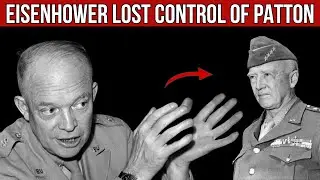 Why Eisenhower Couldn&rsquo;t Control Patton