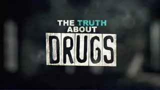 The Truth About Drugs (Full Movie) - Get the facts right.