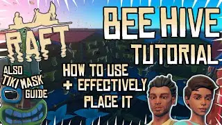 RAFT - Bee Hive TUTORIAL & TIKI MASK guide. Learn how to place it most effectively for honey profit!