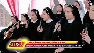 Vì Tình Ngài Yêu Con - sáng tác: Dương Như Đình - Thể hiện: Dòng Mân Côi Bùi Chu - 2025