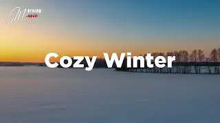 Cozy Winter ☕ Positive Music to Start Your Day | Good Day Music