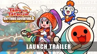TAIKO NO TATSUJIN: Rhythmic Adventure 2 &ndash; Launch Trailer