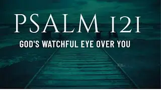 PSALMS 121 | Never Face the Day Alone | Morning Prayer to Start Your Day
