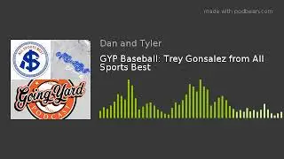GYP Baseball: Trey Gonsalez from All Sports Best