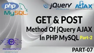 07 | GET And POST Methods Of jQuery AJAX In PHP And MySQL | jQuery AJAX Tutorial | Part-2 Hindi/Urdu