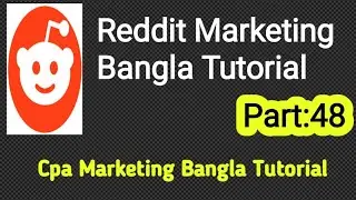 Reddit Marketing bangla tutorial | part: 48 | cpa marketing bangla tutorial