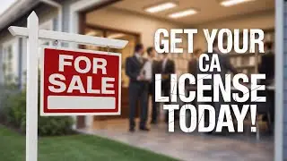 How to Get Your Real Estate License in California - 5 Easy Steps!