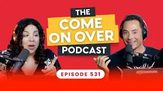 Come on Over...We're Now a Video Podcast! - Episode 531
