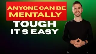 ANYONE can be mentally tough  It s easy