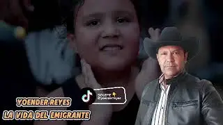 Yoender reyes canta; la vida del emigrante 
