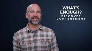 What's Enough? Discover Contentment // Hans Dahl