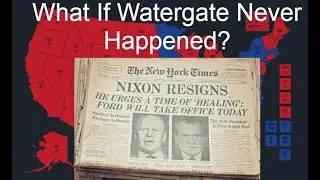 What If the Watergate Scandal Never Happened?