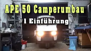 Ape 50, Bewegungsfahrt und Einführung in den Camper Umbau