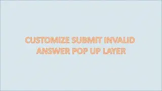 How to customize Submit Invalid Answers POP Up layer in Storyline