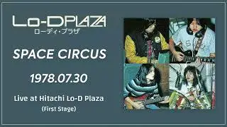 Space Circus - Live At Hitachi Lo-D Plaza (1978/07/30)