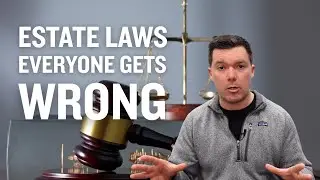 Navigating Estate Laws That Everyone Gets Wrong