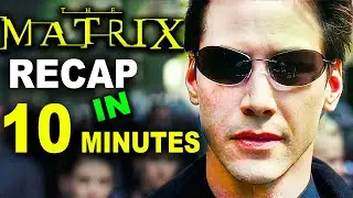 Everything You Need To Know Before Watching Matrix Resurrections in 10 Minutes!
