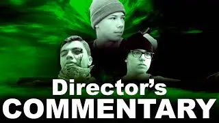 Director's Commentary! 