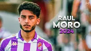 Ra&uacute;l Moro 2024 - Crazy Skills, Passes & Assists - Real Valladolid | HD