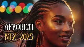 🌴 AFROBEAT PARTY MIX 2025 &ndash; Pure African Dance Energy | Naija & Amapiano Heat