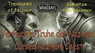 WoW - Verfluchte Truhe der Nazmani / Cursed Nazmani Chest - Sch&auml;tze von Nazmir / Treasures of Nazmir