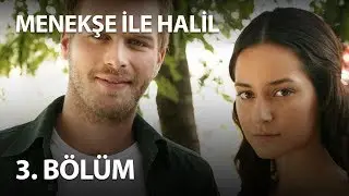 Menekşe İle Halil 3. Bölüm - Full Bölüm
