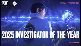PUBG MOBILE | 2025 Investigator of the Year