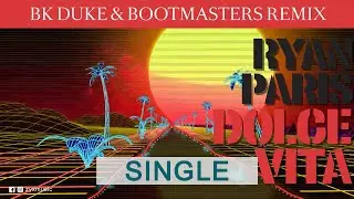 Dolce Vita (BK Duke & Bootmasters Remix)_Ryan Paris