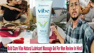 Bold Care Vibe Natural Lubricant Massage Gel Review In Hindi 