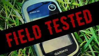 FIELD TESTED: GARMIN Etrex 32x