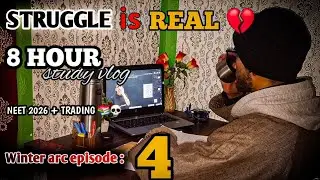 STRUGGLE IS REAL 💔/ 8 HOURS STUDY VLOG 📚/ NEET 2026+ TRADING/WINTER ARC EPISODE:4/#furkannisar136 