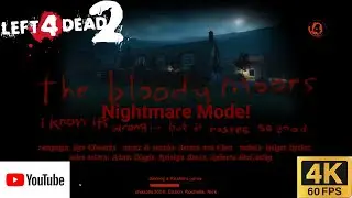 Left 4 Dead 2's Nightmare Mod Bloody Moors (4K60FPS) 8 Survivors