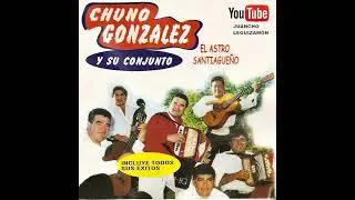 CHUNO GONZALEZ - El Astro Santiague&ntilde;o