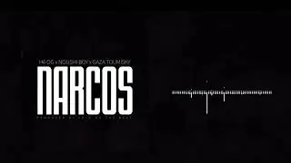 GAZA TOUMISKY x H6 OG x NOUSHI BOY NARCOS-(son officiel)