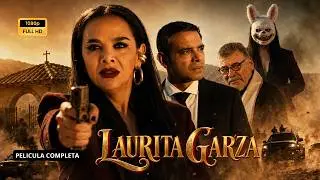 LAURITA GARZA - Pelicula Completa y Gratis En Espa&ntilde;ol - ESTRENO 2026