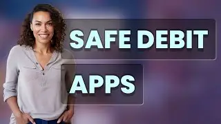 Which Trusted Apps Safely Authenticate Debit Card Details?