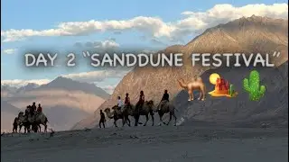 DAY 2 &ldquo;SANDDUNE FESTIVAL NUBRA LADAKH&rdquo;🐫🌵🏜️