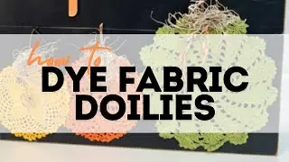 How to dye fabric doilies