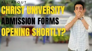 Christ University Admissions 2023 - OPENING SHORTLY ?? | Kavach Khanna