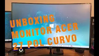 Unboxing Monitor Acer 27 Pol CURVO
