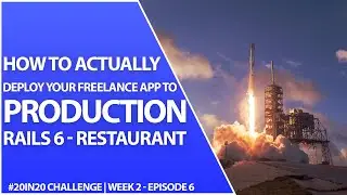 How To Actually Deploy Your First Freelance Rails 6 Web App | Week 2 Episode 6 - 20in20 Challenge