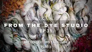 Из студии Dye Studio, эпизод 31 &mdash; Клуб любителей пряжи для коллекционеров произведений искусства 3