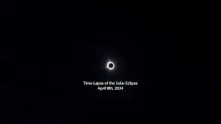 Time Lapse Total Solar Eclipse 4-8-2024