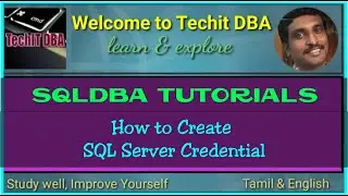 PART 47 HOW TO CREATE SQL SERVER CREDENTIAL(TAMIL) | TechIT DBA