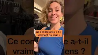 Ce conseil style a t&rsquo;il vraiment du sens ? (Le&ccedil;on de mode archa&iuml;que ou agisme ordinaire&hellip;)