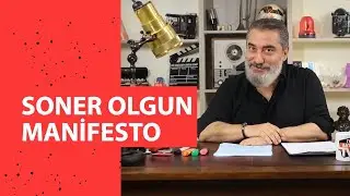 SONER OLGUN MANİFESTOSU