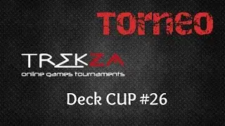[Trekza] Deck Cup #26 - vs Beelcebu - parte 1